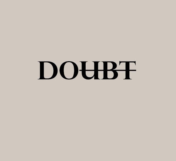 The word "Doubt" with line through ubt (so it reads "Do")